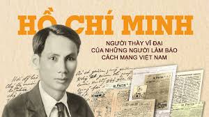 Chủ tịch Hồ Chí Minh – người đặt nền móng cho báo chí cách mạng Việt Nam