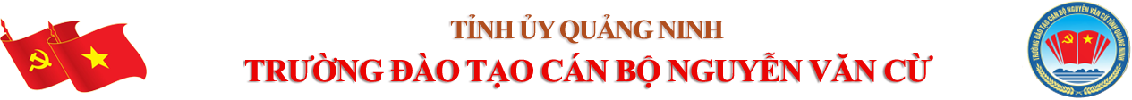 Trường Đào tạo cán bộ Nguyễn Văn Cừ tỉnh Quảng Ninh